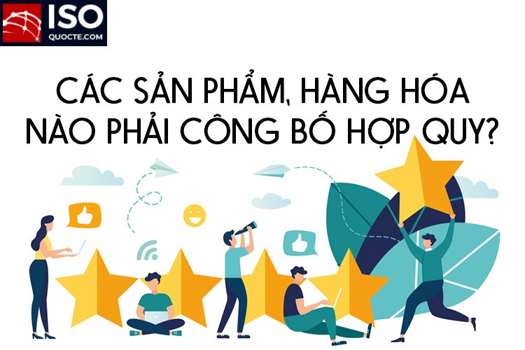 Sản phẩm cần c&ocirc;ng bố hợp quy