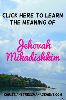 The Meaning of Jehovah Mikadishkim