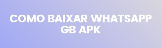 Como Baixar GB Whatsapp