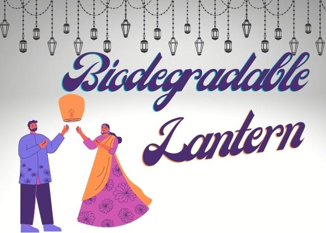 biodegradable lantern